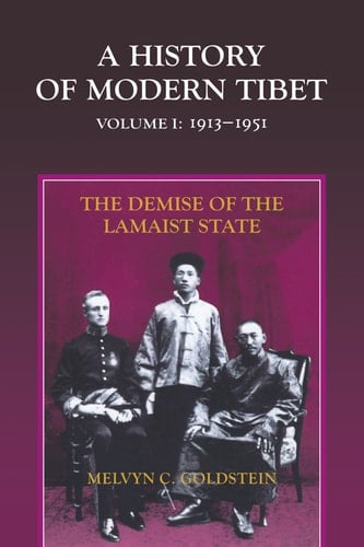 A History of Modern Tibet: 1913-1951, the demise of the Lamaist state