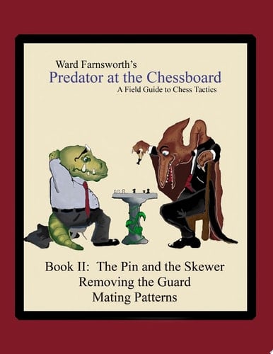 Predator at the Chessboard A Field Guide to Chess Tactics (Book II)