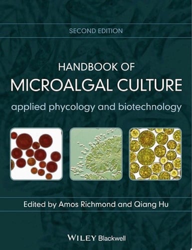 Handbook of Microalgal Culture Applied Phycology and Biotechnology