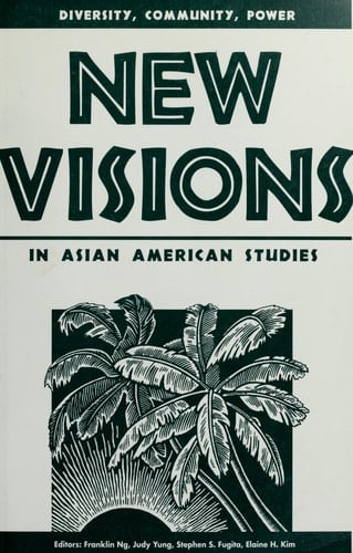 New Visions in Asian American Studies: Diversity, Community, Power (Association for Asian American Studies)
