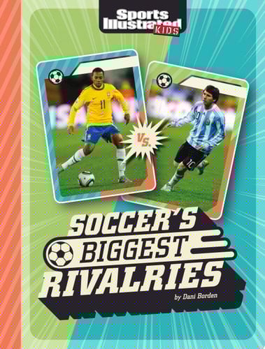 Soccer's Biggest Rivalries
