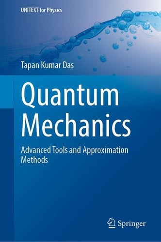 Quantum Mechanics Advanced Tools and Approximation Methods