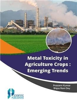 Metal Toxicity in Agriculture Crops Emerging Trends