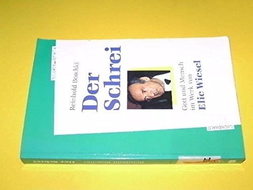 Der Schrei Gott und Mensch im Werk von Elie Wiesel