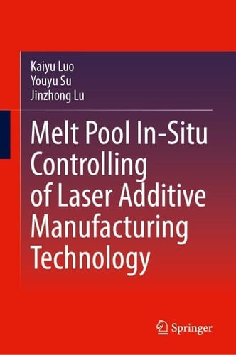 Melt Pool In-Situ Controlling of Laser Additive Manufacturing Technology