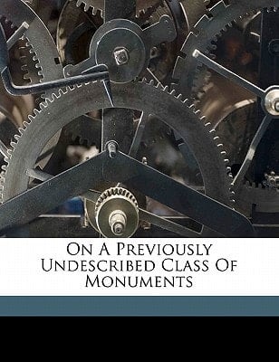 On a previously undescribed class of monuments