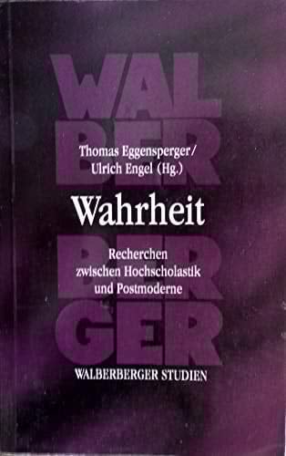 Wahrheit Recherchen zwischen Hochscholastik und Postmoderne