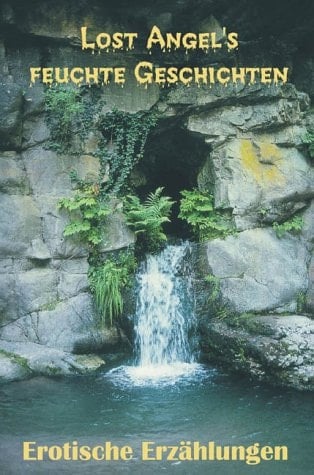 Lost Angel's feuchte Geschichten erotische Erzählungen