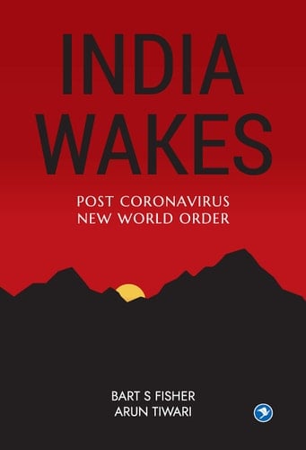 India Wakes Post Coronavirus New World Order