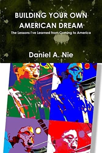 Building Your Own American Dream The Lessons I've Learned from Coming to America