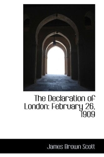 The Declaration of London: February 26, 1909
