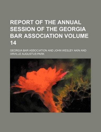 Report of the Annual Session of the Georgia Bar Association Volume 14