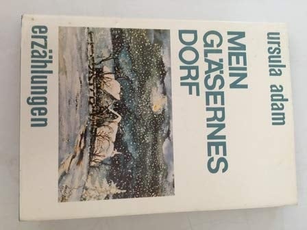 Mein gläsernes Dorf: Erzählungen (German Edition)