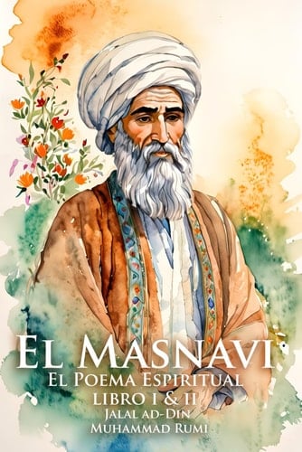 El Masnavi: El Poema Espiritual Libro I & II (Spanish Edition)