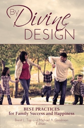 By Divine Design: Best Practices for Family Success and Happiness