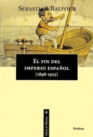 Fin del Imperio español (1898-1923) (Spanish Edition)