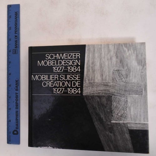Schweizer M̦beldesign / Mobilier Suisse 1927-1984