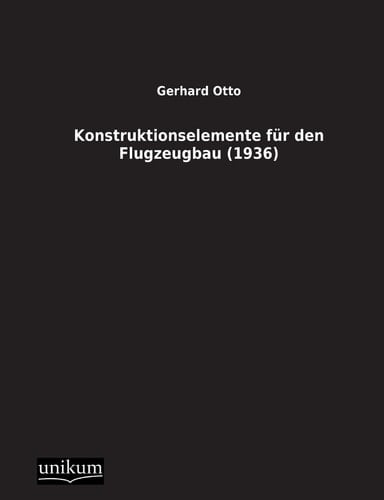 Konstruktionselemente für den Flugzeugbau (1936)