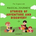 Magical Journeys Stories of Adventure and Discovery