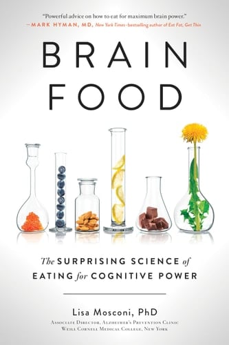 Brain Food The Surprising Science of Eating for Cognitive Power