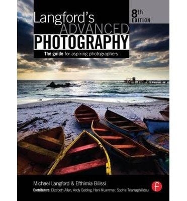 Langford's Advanced Photography The Guide for Aspiring Photographers