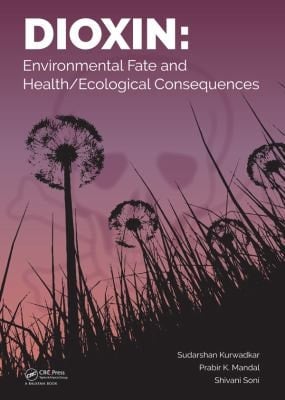Dioxin Environmental Fate and Health/ecological Consequences