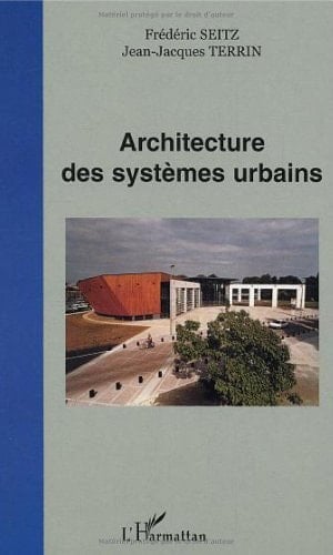 Architecture des systèmes urbains actes de colloque, Université de technologie de Compiègne, 5 juillet 2001