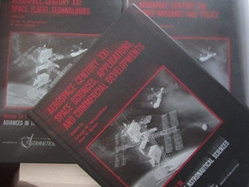 Aerospace Century Xxi, 33rd Aas Annual Meeting Oct 26-29, 1986: Proceedings of the 33rd Annual Aas International Conference Held October 26-29, 1986, ... the Astronautical Sciences, V. 64, Pt. 1-3)