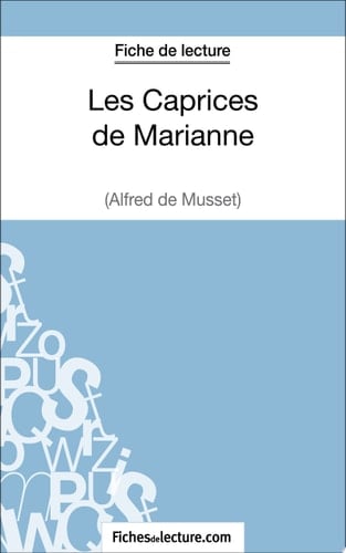 Les Caprices de Marianne d'Alfred de Musset (Fiche de lecture) Analyse complète de l'oeuvre