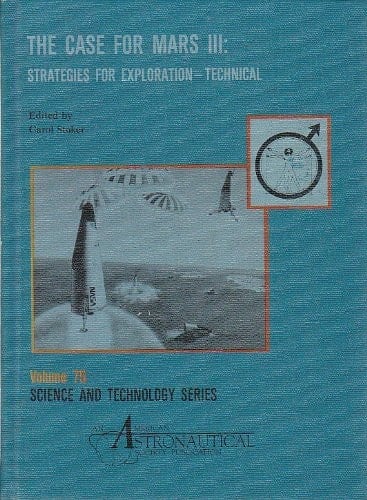 Case for Mars III: Strategies for Exploration Technical (Science & Technology Series)