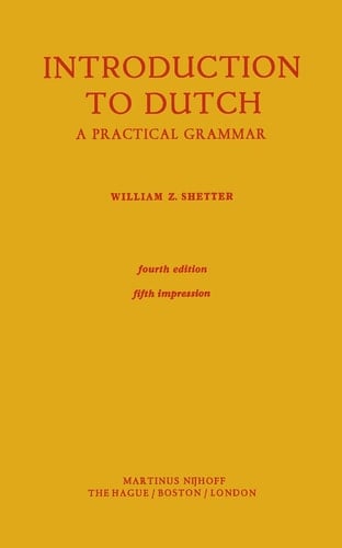 Introduction to Dutch A Practical Grammar
