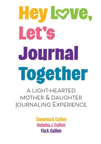 Hey Love, Let's Journal Together A Light-Hearted Mother & Daughter Journaling Experience