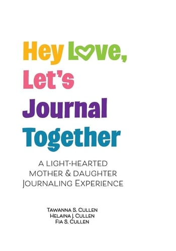 Hey Love, Let's Journal Together A Lighthearted Mother & Daughter Journal Experience
