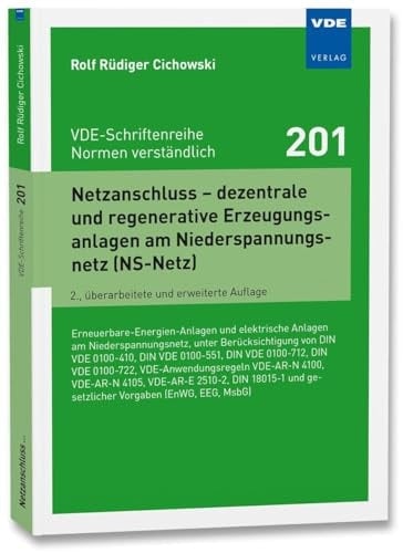 Netzanschluss – dezentrale und regenerative Erzeugungsanlagen am Niederspannungsnetz (NS-Netz) erneuerbare-Energien-Anlagen und elektrische Anlagen am Niederspannungsnetz, unter Berücksichtigung von DIN VDE 0100-410, DIN VDE 0100-551, DIN VDE 0100-712, DIN VDE 0100-722, VDE-Anwendungsregeln VDE-AR-N 4100, VDE-AR-N 4105, VDE-AR-E 2510-2, DIN 18015-1 und gesetzlicher Vorgaben (EnWG, EEG, MsbG)