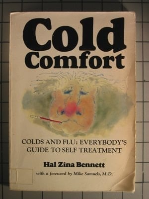Cold Comfort Colds and Flu, Everybody's Guide to Self Treatment