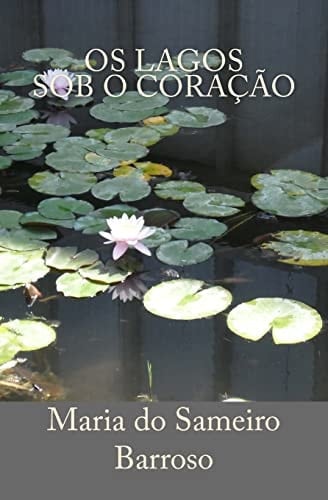 Os Lagos Sob o Coracao Poesia