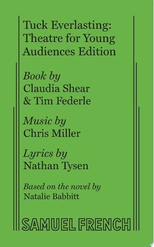 Tuck Everlasting: Theatre for Young Audiences Edition