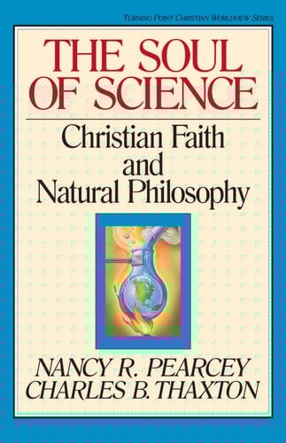 The Soul of Science Christian Faith and Natural Philosophy