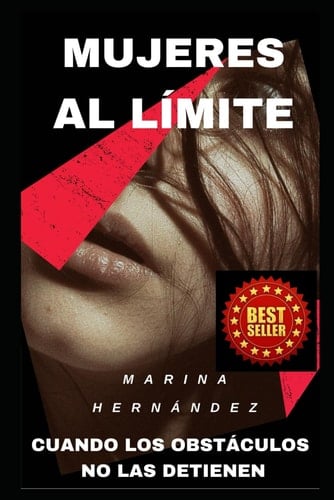 MUJERES AL LÍMITE: Cuando los obstáculos no las detienen (Spanish Edition)