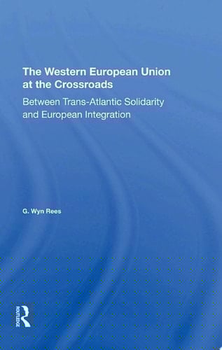 The Western European Union At The Crossroads