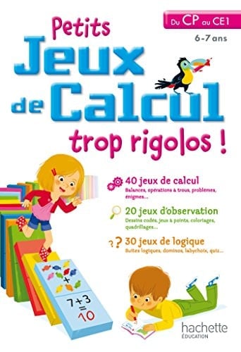 Petits jeux de calcul trop rigolos! du CP au CE1, 6-7 ans