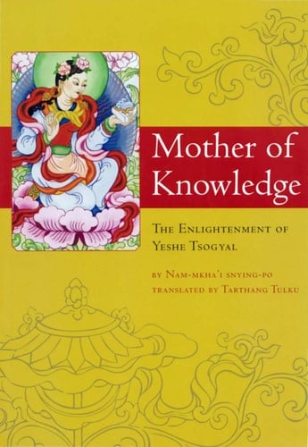 Mother of Knowledge: The Enlightenment of Ye-Shes Mtsho-Rgyal
