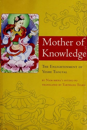 Mother of Knowledge The Enlightenment of Ye-shes MTsho-rgyal