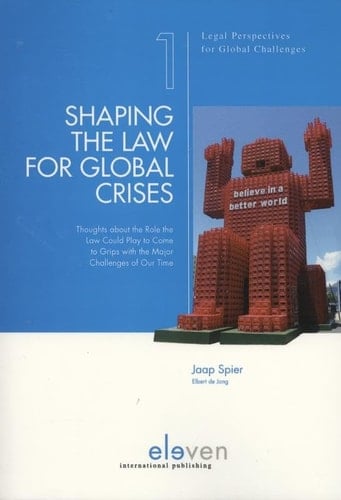Shaping the Law for Global Crises Thoughts about the Role the Law Could Play to Come to Grips with the Major Challenges of Our Time