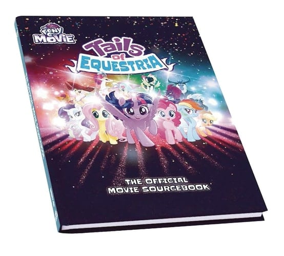 My Little Pony Tails of Equestria: the Official Movie Sourcebook