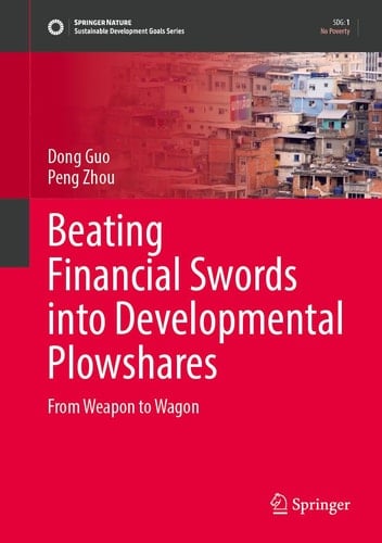 Beating Financial Swords into Developmental Plowshares: From Weapon to Wagon (Sustainable Development Goals Series)