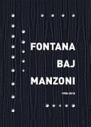 Fontana, Baj, Manzoni 1958-2018