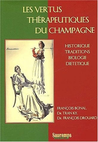 Les vertus thérapeutiques du champagne historique, traditions, biologie, diététique