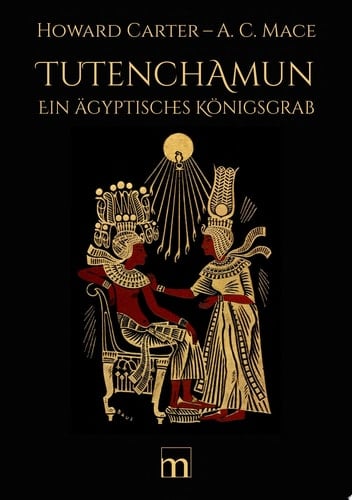 Tutenchamun - Band I Ein ägyptisches Königsgrab