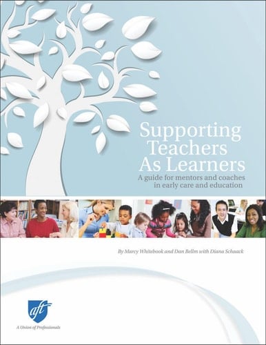 Supporting Teachers as Learners A Guide for Mentors and Coaches in Early Care and Education